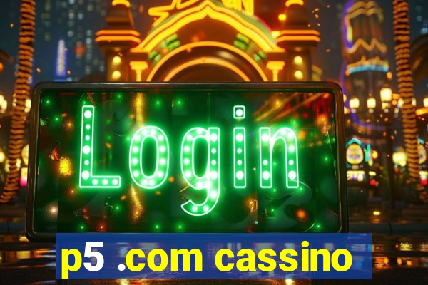 p5 .com cassino